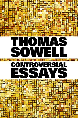 Book cover of Controversial Essays by Thomas Sowell Book cover of Controversial Essays by Thomas Sowell